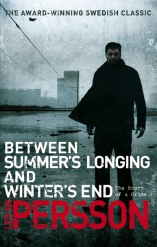 between summer's longing and winter's end-leif g w persson-9781409011293