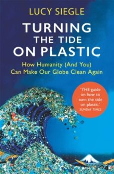 turning the tide on plastic-lucy siegle-9781409182993