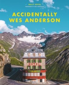 accidentally wes anderson-wally koval-9781409197393