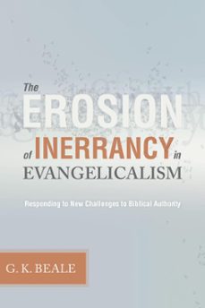the erosion of inerrancy in evangelicalism (ebook)-9781433522093