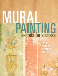 mural painting secrets for success (ebook)-gary lord-9781440319693