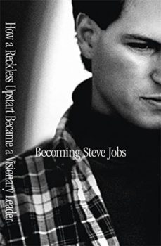becoming steve jobs: how a reckless upstart became a visionary leader-9781444761993