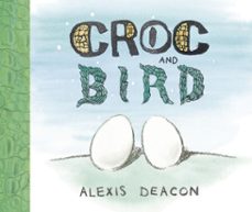 croc and bird (ebook)-alexis deacon-9781446431993