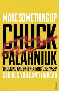 make something up-chuck palahniuk-9781448189793
