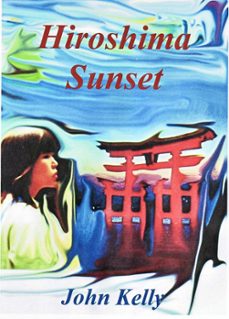 hiroshima sunset (ebook)-john kelly-9781452301693