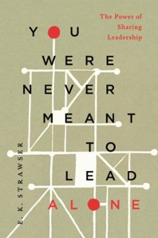 you were never meant to lead alone (ebook)-e. k. strawser-9781514012093