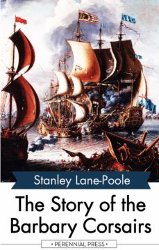 the story of the barbary corsairs (ebook)-stanley lane poole-9781531263393