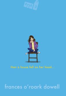 then a house fell on her head . . . (ebook)-frances o'roark dowell-9781534452893