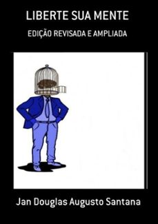liberte sua mente (ebook)-jan douglas augusto santana-9781549914393