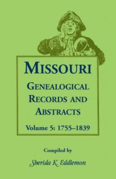 missouri genealogical records and abstracts-9781556137693