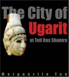 the city of ugarit at tell ras shamra-marguerite yon-9781575060293