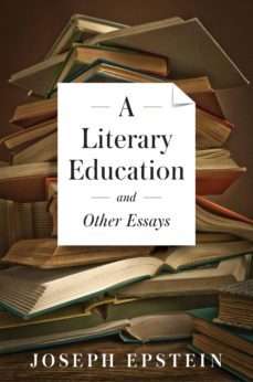 literary education and other essays (ebook)-joseph epstein-9781604190793