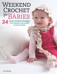 weekend crochet for babies (ebook)-sue whiting-9781607652793