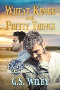 wheat kings and pretty things (ebook)-g.s. wiley-9781635337693