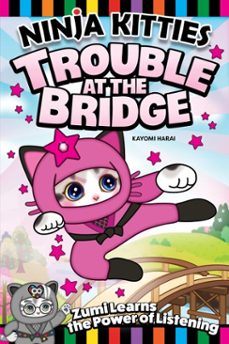 ninja kitties trouble at the bridge (ebook)-kayomi harai-rob hudnut-9781637413593