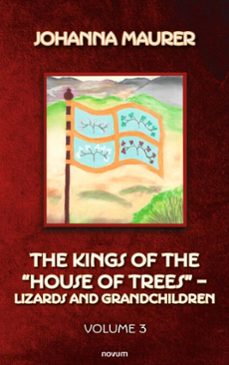 the kings of the "house of trees"  lizards and grandchildren (ebook)-johanna maurer-9781642687293