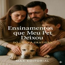 ensinamentos que meu pet deixou: do luto a gratido (ebook)-max editorial-9781779744593
