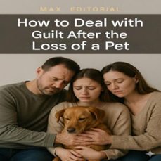 how to deal with guilt after the loss of a pet (ebook)-max editorial-9781779745293