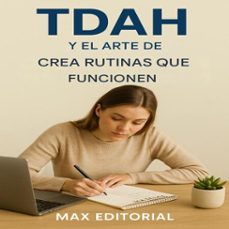 tdah y el arte de crear rutinas que funcionen (ebook)-max editorial-9781779748393