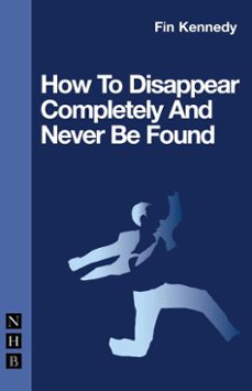how to disappear completely and never be found (ebook)-fin kennedy-9781780012193