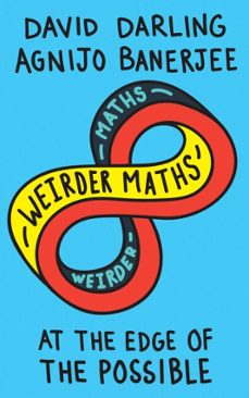 weirder maths (ebook)-david darling-agnijo banerjee-9781786075093