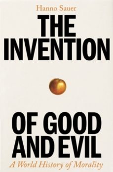 the invention of good and evil-hanno sauer-9781800818293