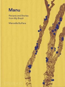 manu: recipes and stories from my brazil-manoella buffara-9781838666293