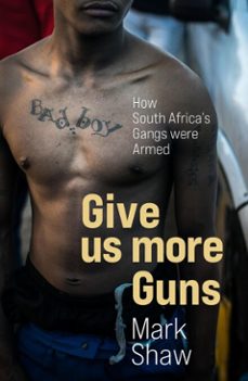 give us more guns (ebook)-mark shaw-9781868428793