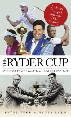 the ryder cup the ryder cup (ebook)-peter pugh-henry lord-9781906850593