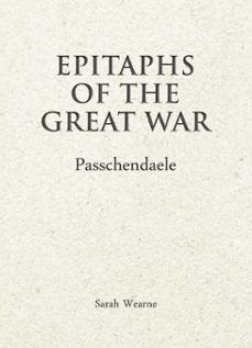 epitaphs of the great war: passchendaele (ebook)-sarah wearne-9781911604693