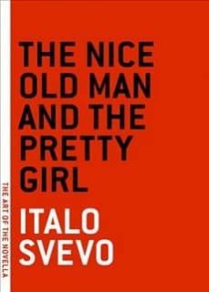 the nice old man and the pretty girl-italo svevo-9781933633893