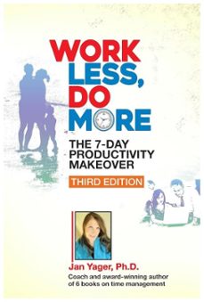 work less, do more: the 7-day productivity makeover (ebook)-jan yager-9781938998393