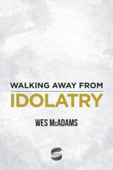 walking away from idolatry-9781941972793