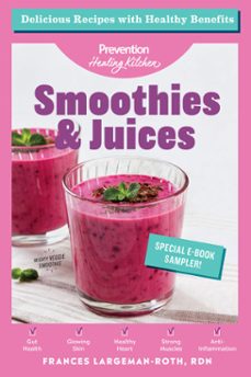 smoothies &amp; juices: prevention healing kitchen free 11-recipe sampler (ebook)-frances largeman roth-9781950785193