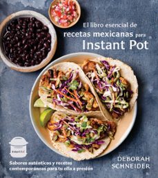 el libro esencial de recetas mexicanas para instant pot (ebook)-deborah schneider-9781984897893