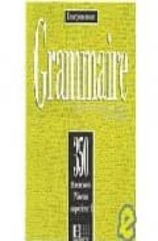 grammaire. 350 exercises niveau superior i. libro del alumno-9782010162893