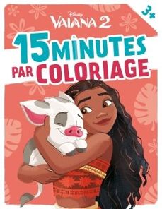 vaiana 2 - 15 minutes par coloriage (3+) - disney-9782017264293