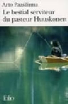 le bestial serviteur du pasteur huuskonen-arto paasilinna-9782070359493