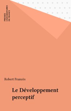 le developpement perceptif (ebook)-robert frances-9782130661993