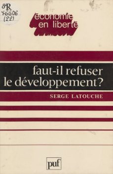 faut-il refuser le developpement ? (ebook)-serge latouche-9782130662693