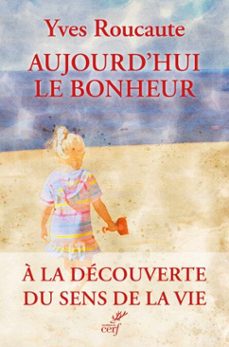 aujourd'hui le bonheur (ebook)-yves roucaute-9782204154093