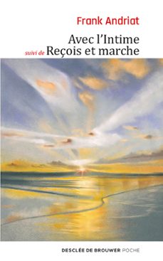 avec l'intime - suivi de reçois et marche (ebook)-frank andriat-9782220084893