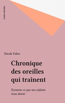 chronique des oreilles qui trainent (ebook)-nicole fabre-9782226346193