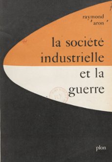 la societe industrielle et la guerre (ebook)-raymond aron-9782259261593