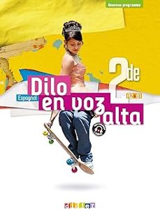 dilo en voz alta, espagnol 2de, a2-b1 : nouveau programme-9782278092093