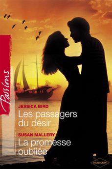 les passagers du desir - la promesse oubliee (harlequin passions) (ebook)-jessica bird-susan mallery-9782280261593