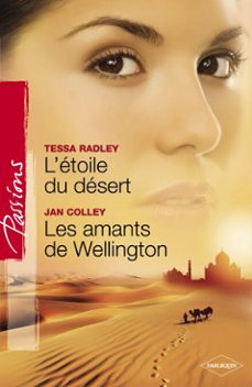 l'etoile du desert - les amants de wellington (harlequin passions) (ebook)-tessa radley-jan colley-9782280288293