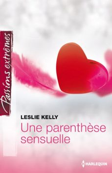 une parenthèse sensuelle (ebook)-leslie kelly-9782280326193