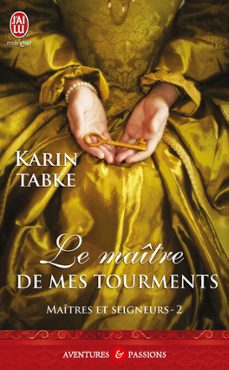 maitres et seigneurs (tome 2) - le maitre de mes tourments (ebook)-karin tabke-9782290074893