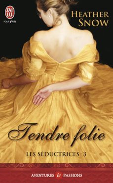 les seductrices (tome 3) - tendre folie (ebook)-heather snow-9782290077993